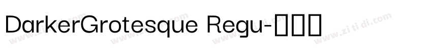DarkerGrotesque Regu字体转换 DarkerGrotesque Regu字体转换
